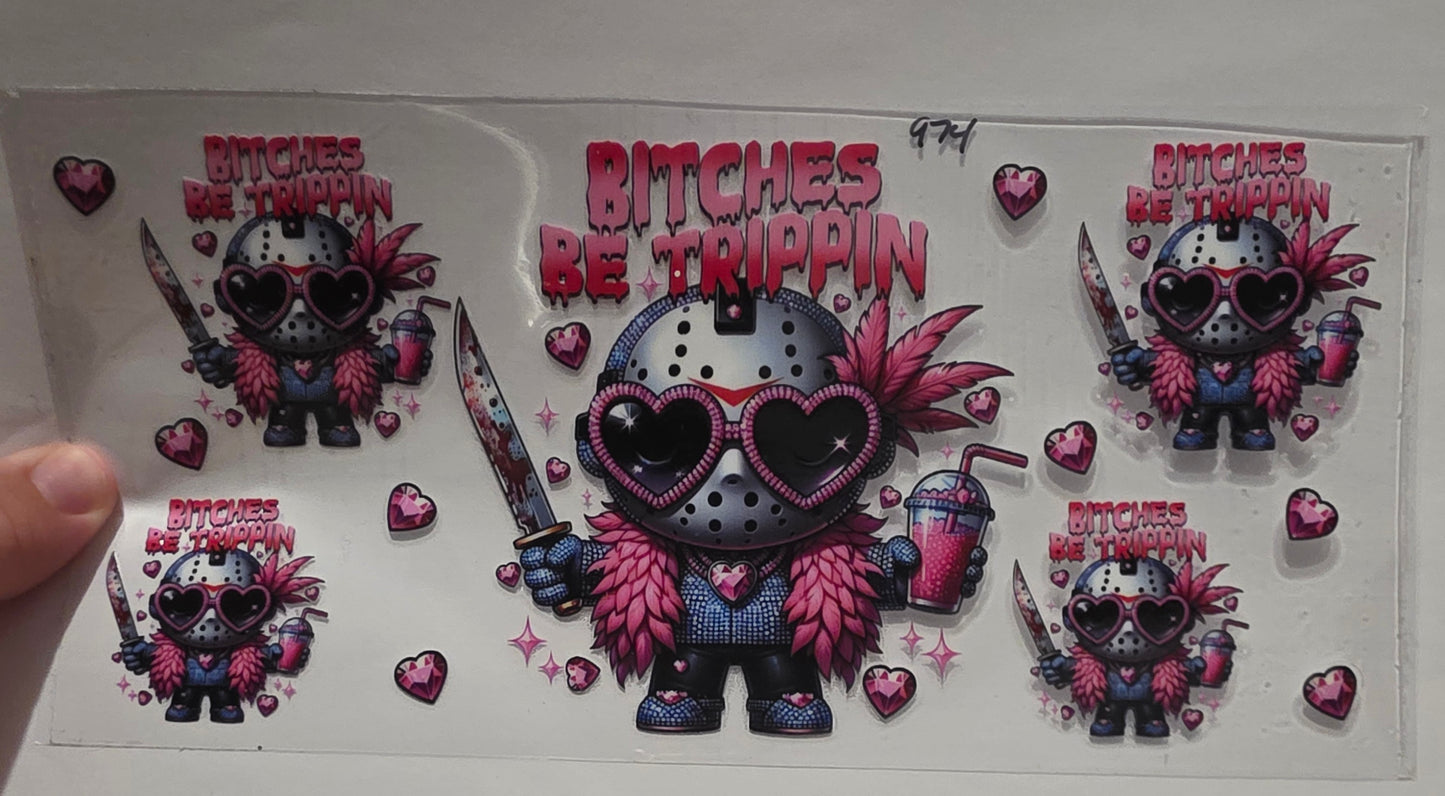 Bitches be trippen