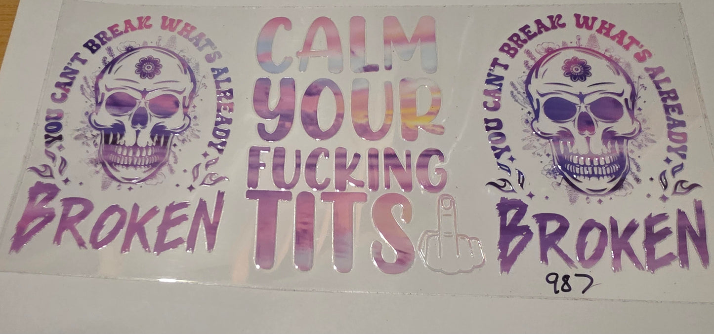Calm your fucking Tits broken