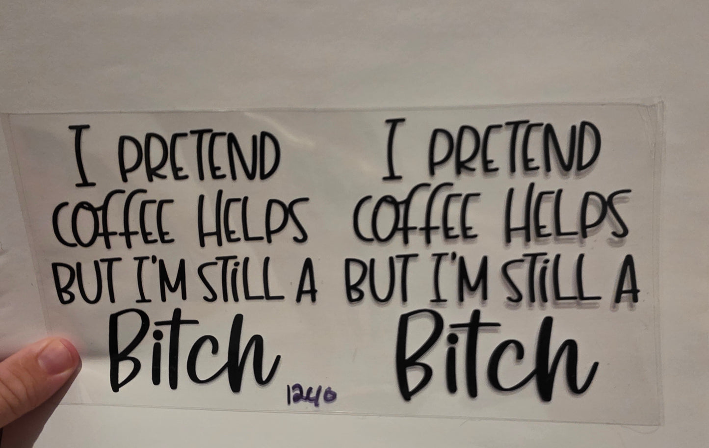 I pretend coffee helps but i'm still a Bitch