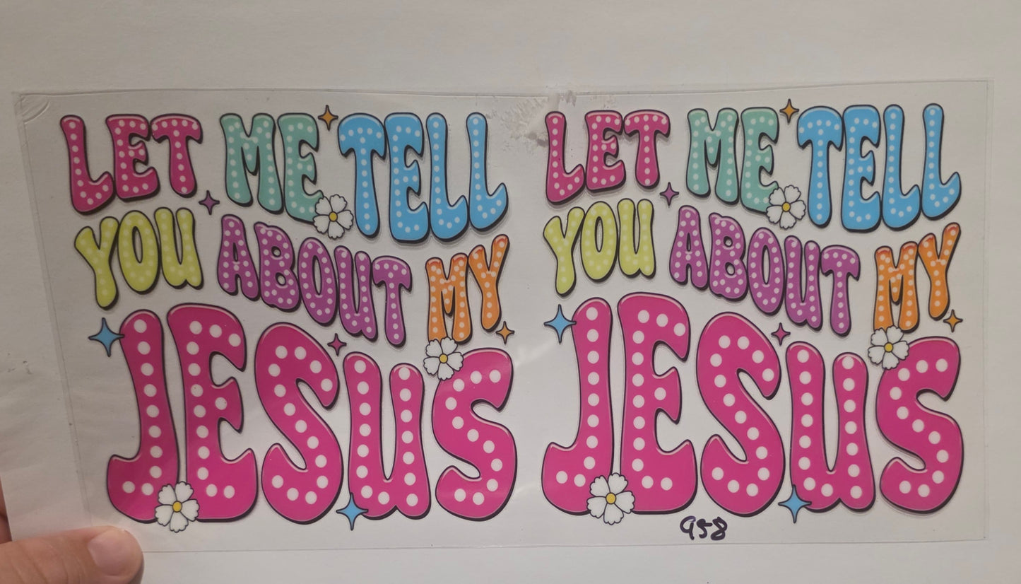 Let me tell you about my Jesus