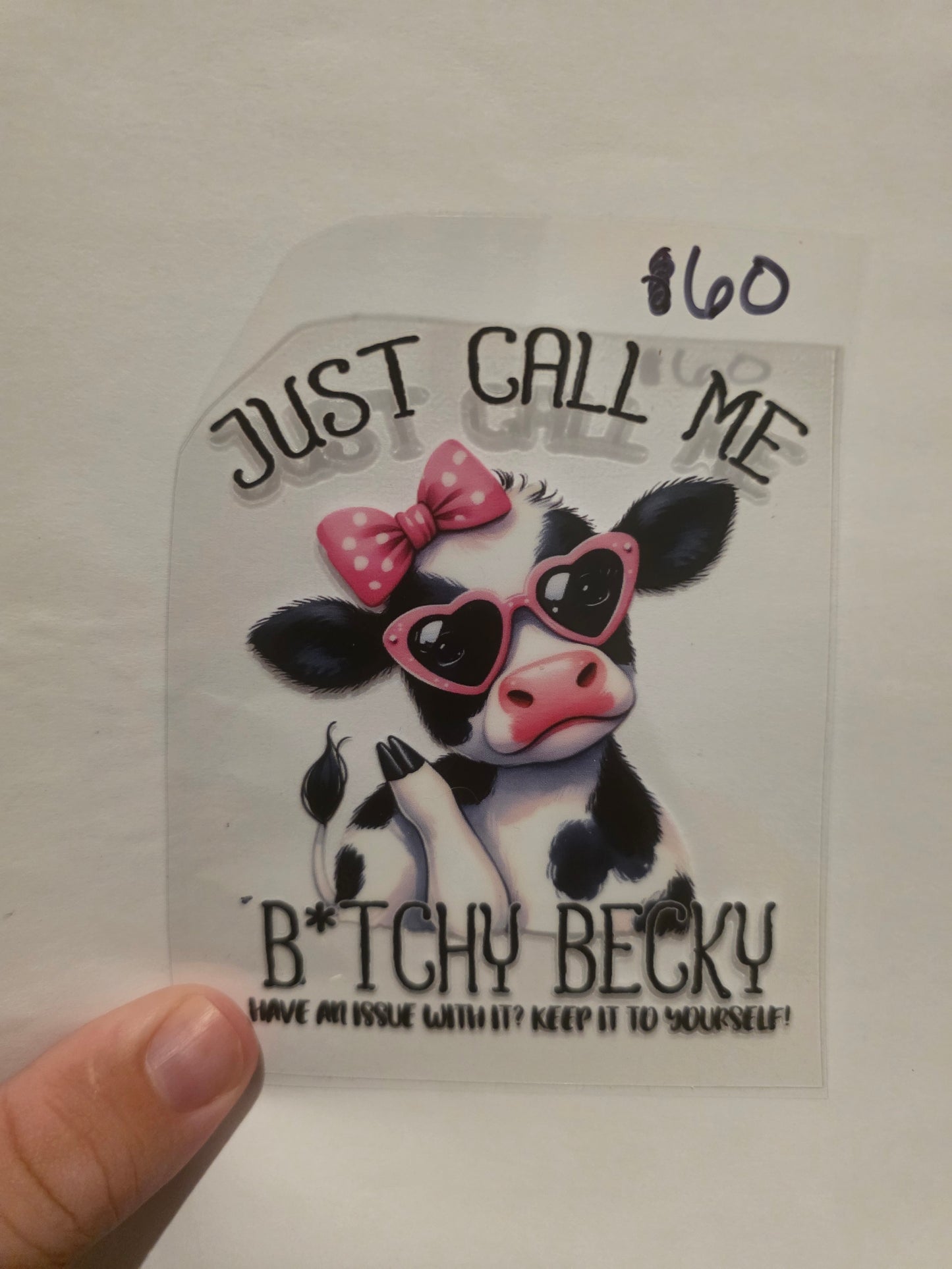 Just call me Bitchy becky Have an issues with it keep it to yourself