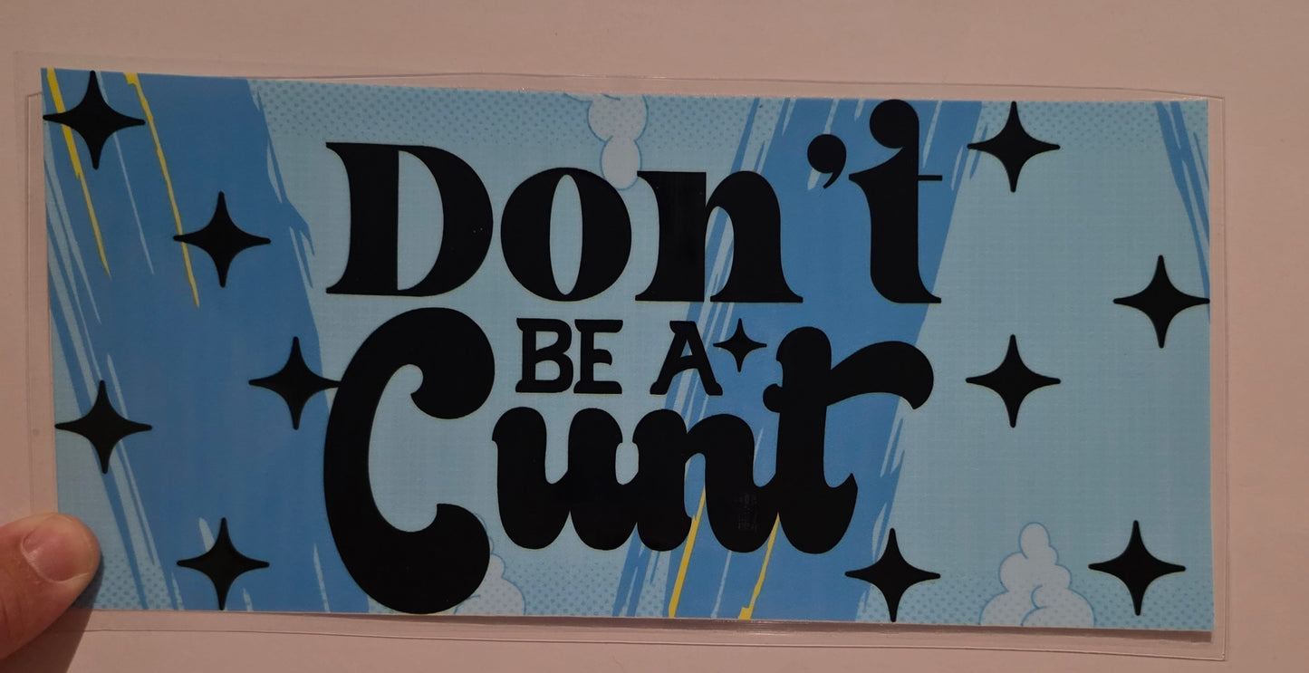 Don't Be a Cunt