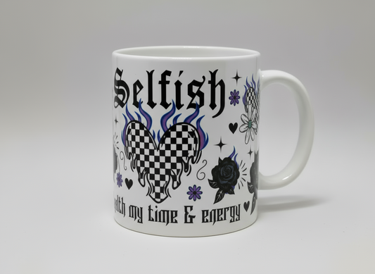 Selfish with my time & energy