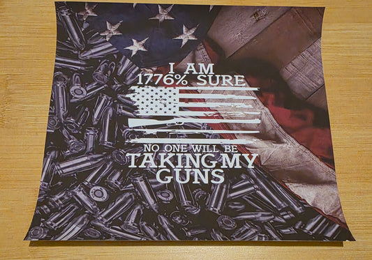 I am 1776% sure no one will be taking my guns