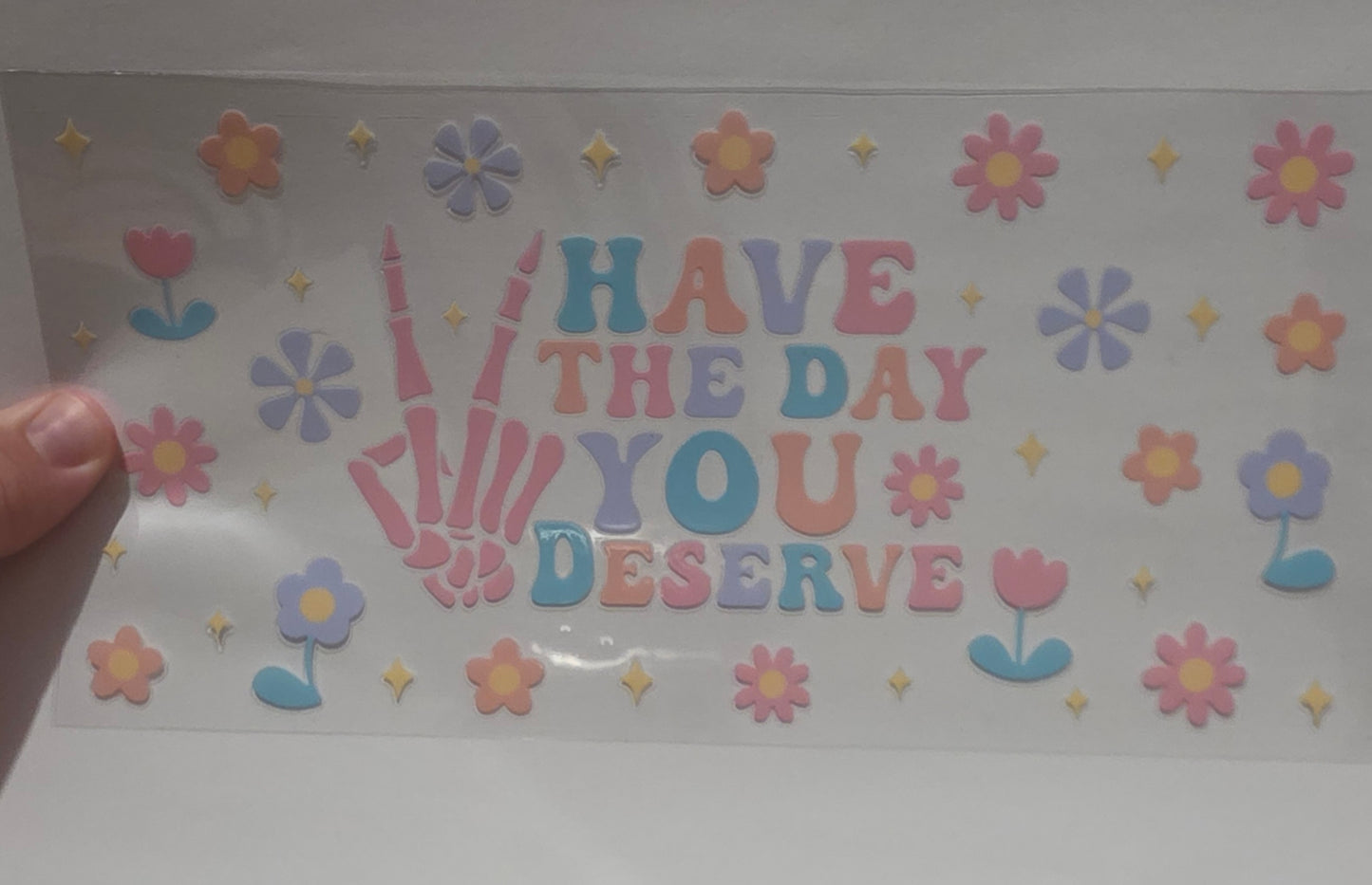 Have the day you Deserve
