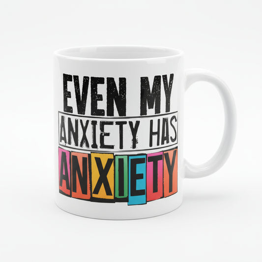 Even my Anxiety Has Anxiety