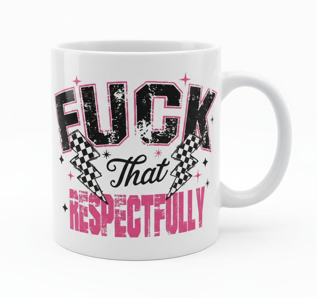 Fuck That Respectfully