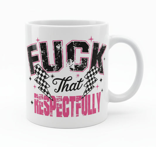 Fuck That Respectfully