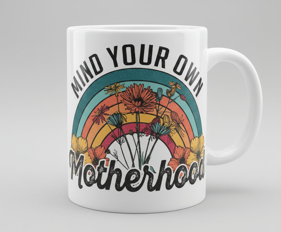 Mind your own Motherhood