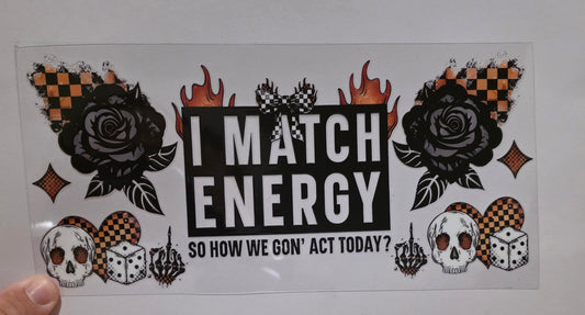 I match energy