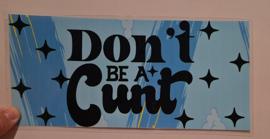 Don't Be a Cunt
