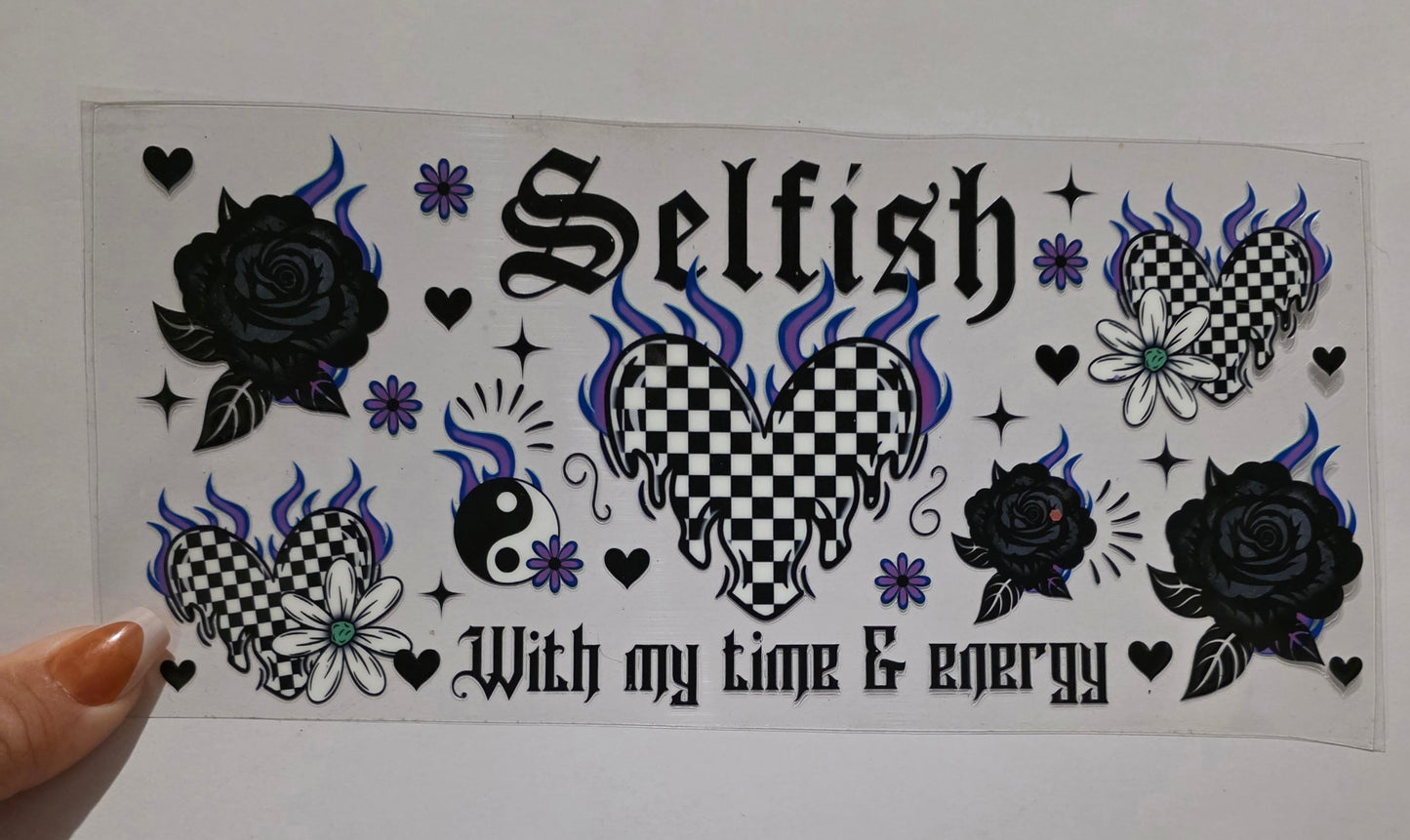 Selfish with my time & energy